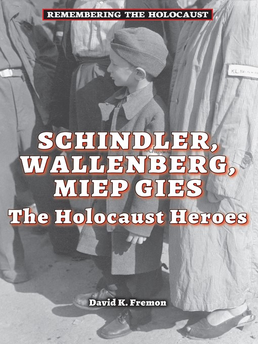 Schindler, Wallenberg, Miep Gies : the Holocaust heroes